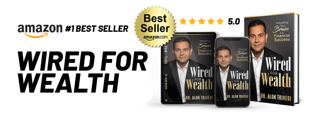 Wired For Wealth - Dr. Trivedi